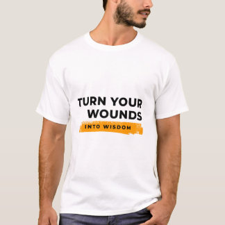 Turn Your Wounds Into Wisdom Tee