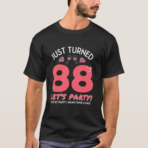 Turned 88 Party Take A Nap Funny 88th Birthday Win T_Shirt