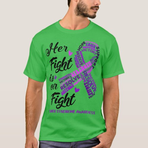 Turner Syndrome Awareness Her Fight is our Fight T_Shirt