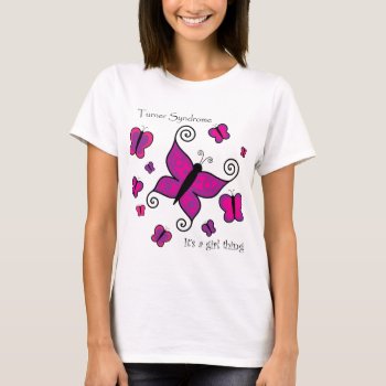 Turner Syndrome- It's A Girl Thing Shirt by Alexwa13 at Zazzle