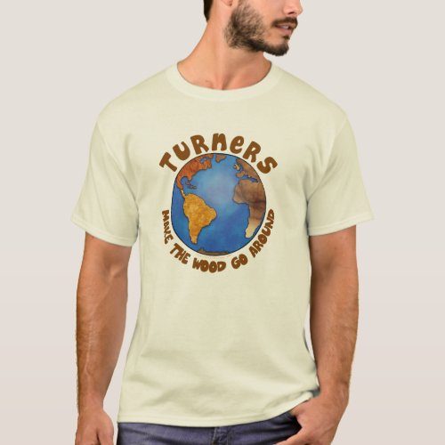 Turners Globe Funny Woodturning Earth T_Shirt