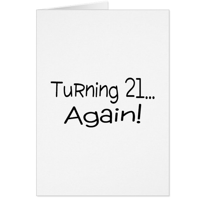 Turning 21 Again Greeting Card