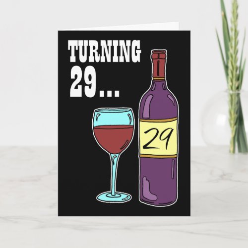 Turning 29 Wine 29th Birthday Card