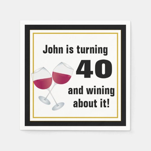 Turning 40  wining about it Birthday Party Napkins