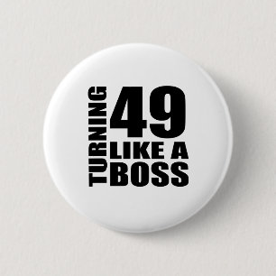 Turning 49 Like A Boss Birthday Designs Button