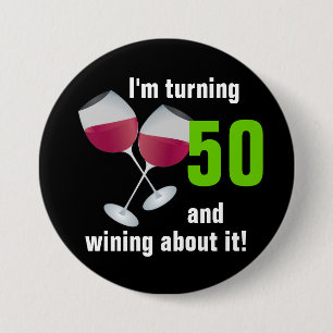 Turning 50 and wining with red wine glasses button