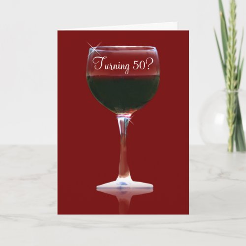Turning 50 Funny Wine Birthday Card