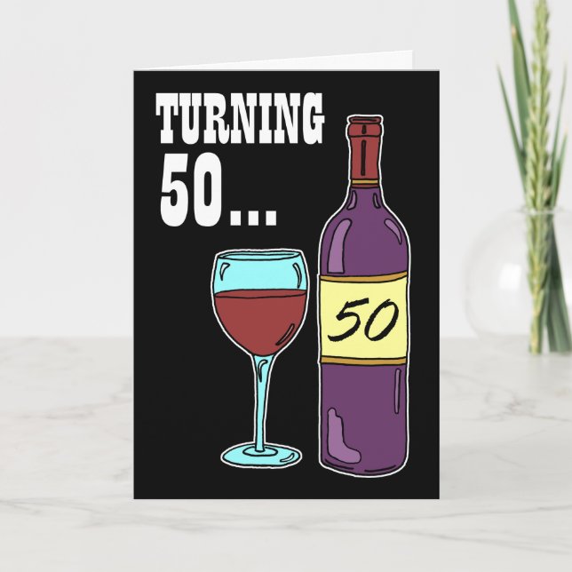 Turning 50 Wine 50th Birthday Card (Front)