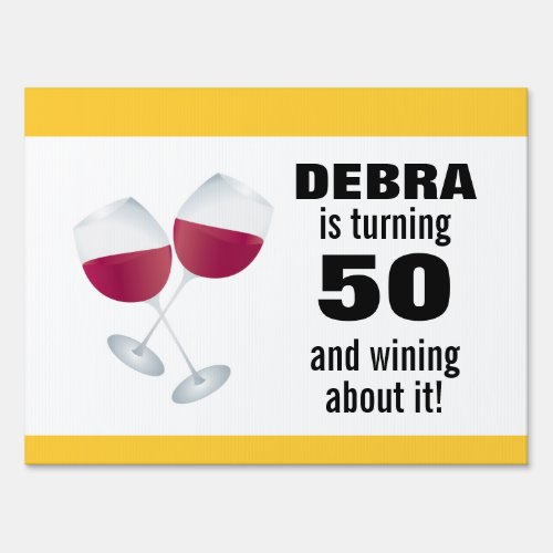 Turning 50  Wining with Red Wine Glasses Yard Sign