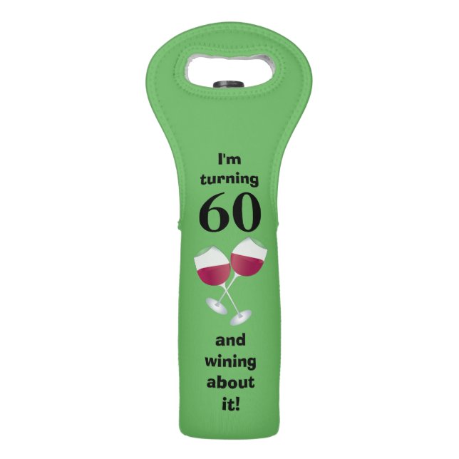 Turning 60 And Wining About It Birthday Wine Bag (Front)