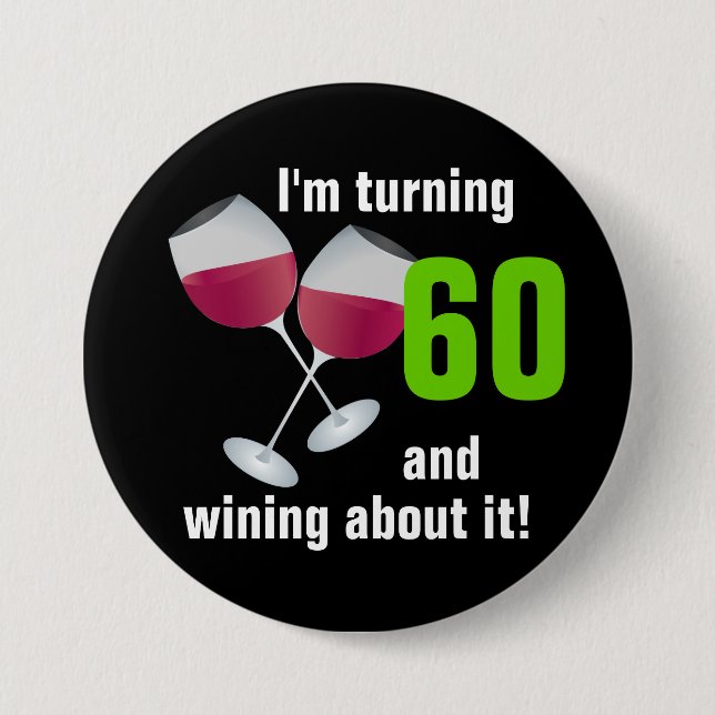 Turning 60 and wining with red wine glasses button (Front)