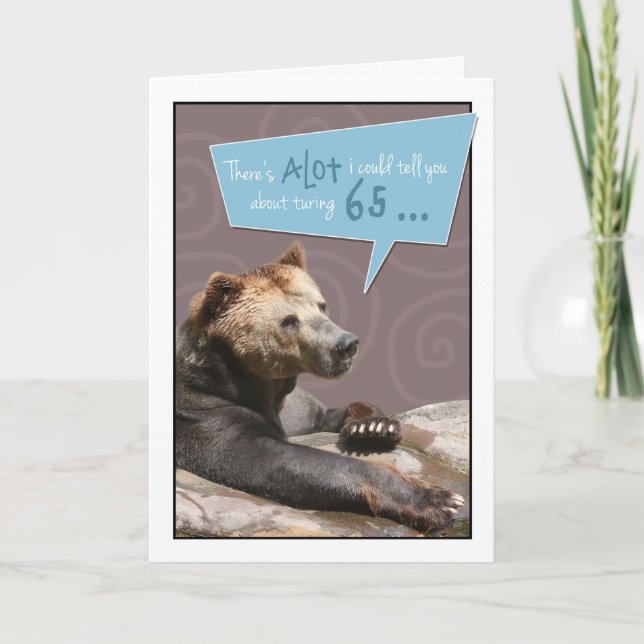 Turning 65 Humorous Birthday Card with Grizzly Det (Front)