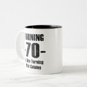Turning 70 Is Like Turning 21 In Celsius Two-Tone Coffee Mug (Front Left)