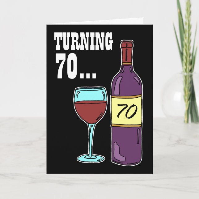 Turning 70 Wine 70th Birthday Card (Front)
