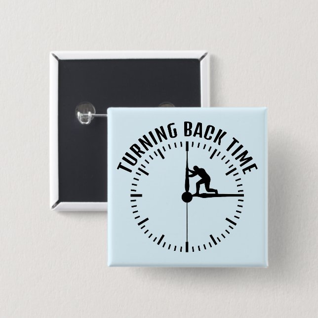 Turning Back Time  Button (Front & Back)