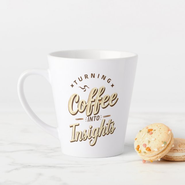 Turning Coffee Into Insights Data Humor Latte Mug (In Situ)