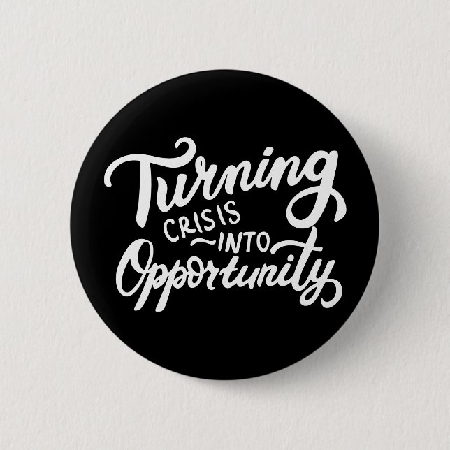 Turning Crisis Into Opportunity Button (Front)