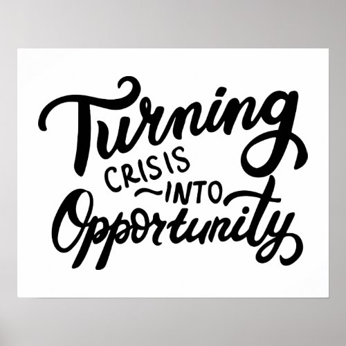 Turning Crisis Into Opportunity Poster