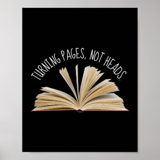 Turning Pages Not Heads Poster
