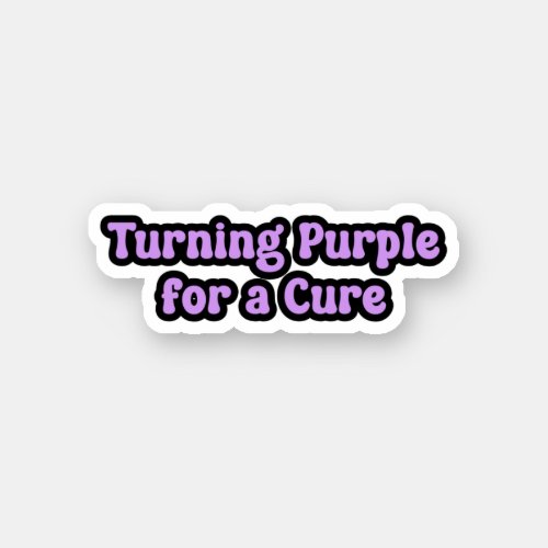 Turning Purple for a Cure Epilepsy Awareness Sticker