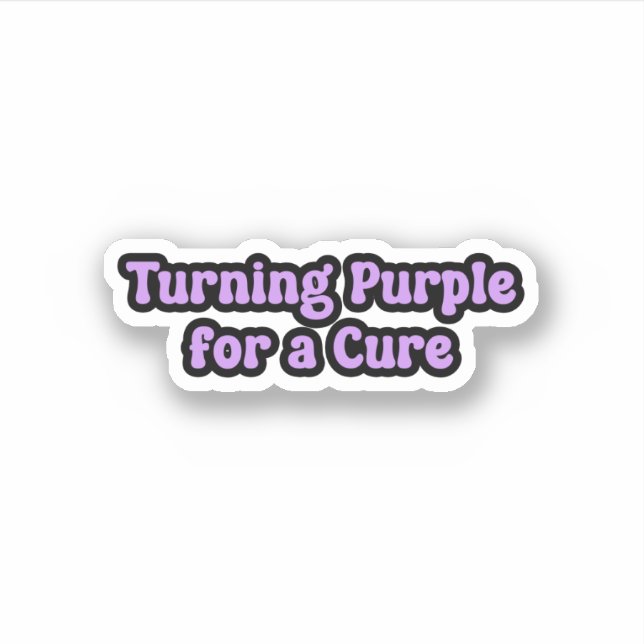 Turning Purple for a Cure Epilepsy Awareness Sticker (Front)