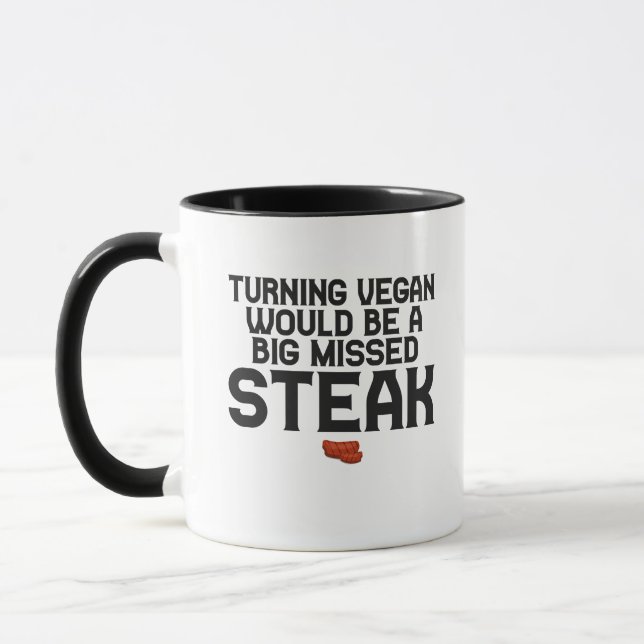 Turning Vegan Would Be a Big Missed Steak Funny  Mug (Left)
