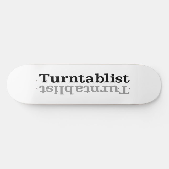 Turntablist ʇsılqɐʇuɹn⊥ skateboard deck (Horz)