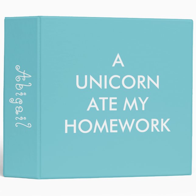 Turquoise A UNICORN ATE MY HOMEWORK Binder (Front/Spine)