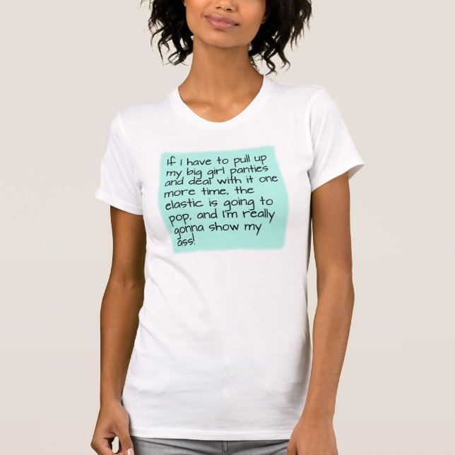 Turquoise Aqua Put on Big Girl Panties Word Text T-Shirt (Front)