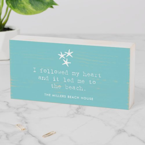 Turquoise Beach House I Followed My Heart Quote Wooden Box Sign