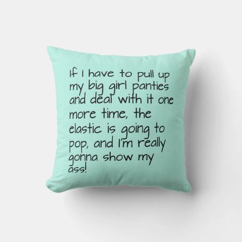 Turquoise Big Girl Panties Words Home Decorating Throw Pillow