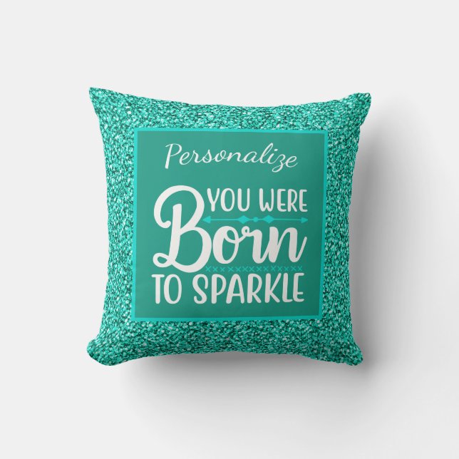 Turquoise Blue Glitter Born To Sparkle Quote Throw Throw Pillow (Front)