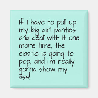Turquoise Blue Put on Big Girl Panties Word Saying Magnet