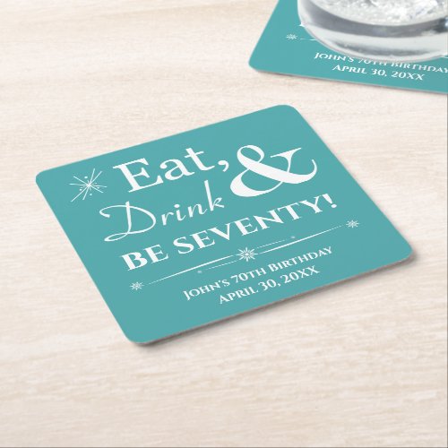 Turquoise Eat Drink Be Seventy Retro 70th Birthday Square Paper Coaster