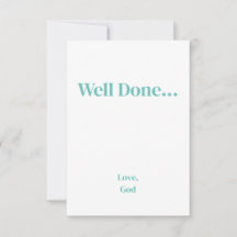 Turquoise faith Well Done... Love, God Cards