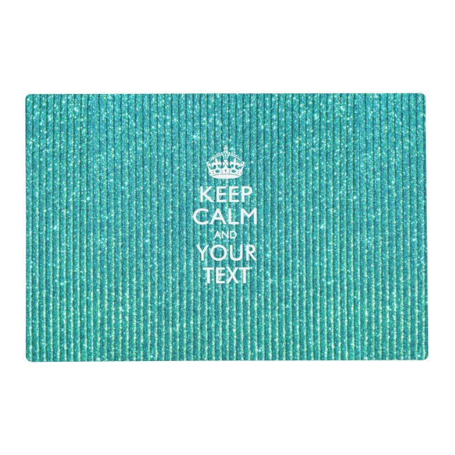 Turquoise Glamour Keep Calm Your Text Placemat (Front)