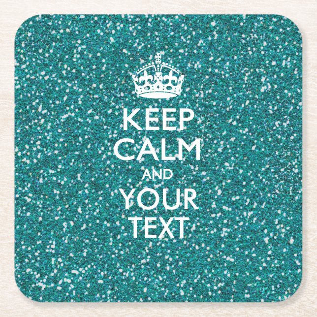 Turquoise Glamour Keep Calm Your Text Square Paper Coaster (Front)
