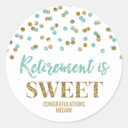 Turquoise Gold Confetti Retirement is Sweet Classic Round Sticker