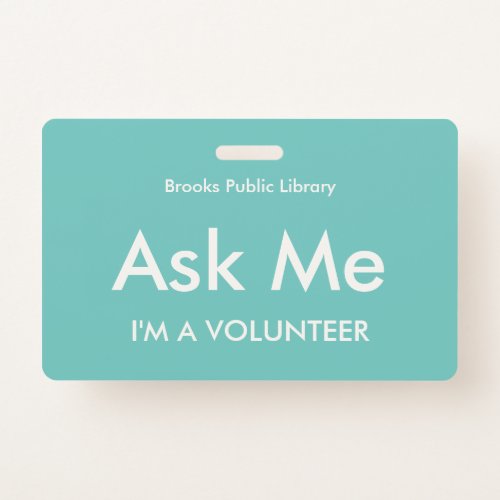 Turquoise Green Ask Me Badge for Volunteers