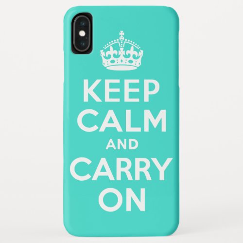 Turquoise Keep Calm and Carry On iPhone XS Max Case