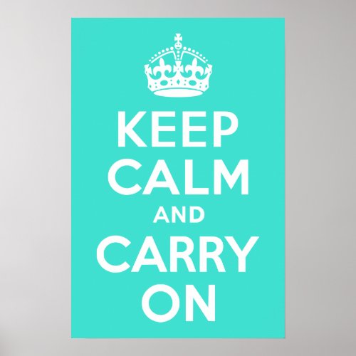 Turquoise Keep Calm and Carry On Poster