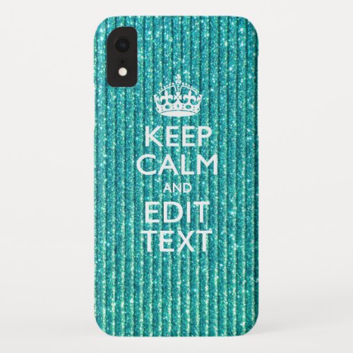 Turquoise Keep Calm and Your Text Festive iPhone XR Case
