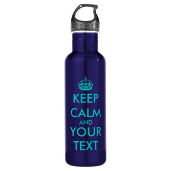 Turquoise Keep Calm Personalizable Large 24 Oz Water Bottle by keepcalmmaker at Zazzle