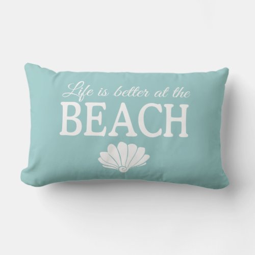 Turquoise Life Is Better At The Beach Lumbar Pillow