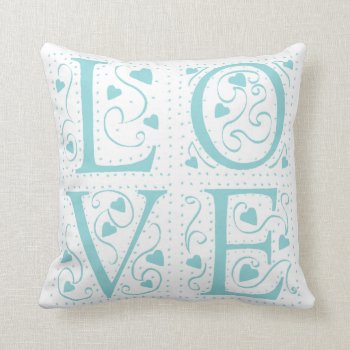 Turquoise Love Pillow by pmcustomgifts at Zazzle
