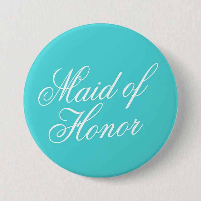 Turquoise Maid of Honor Button Pin (Front)