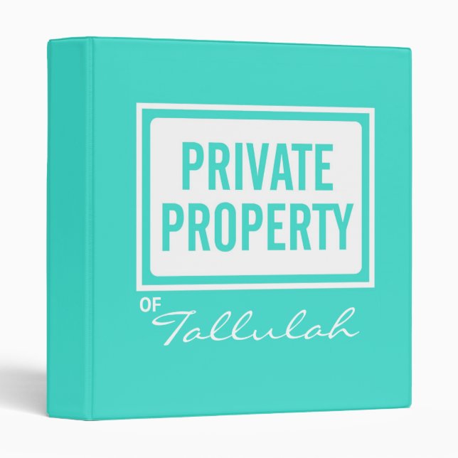 Turquoise Private Property Personal School Binder (Front/Spine)