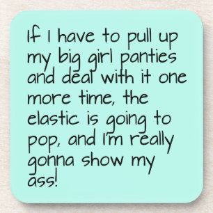 Turquoise Put Big Girl Panties Words Entertaining Beverage Coaster