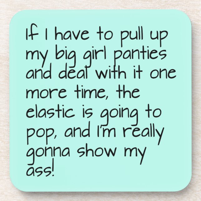 Turquoise Put Big Girl Panties Words Entertaining Beverage Coaster (Front)