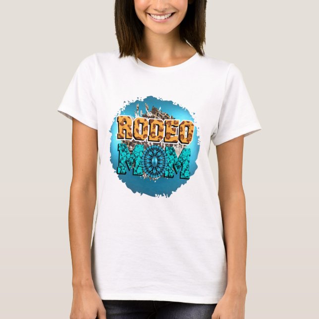 Turquoise Rodeo Mom T-Shirt (Front)